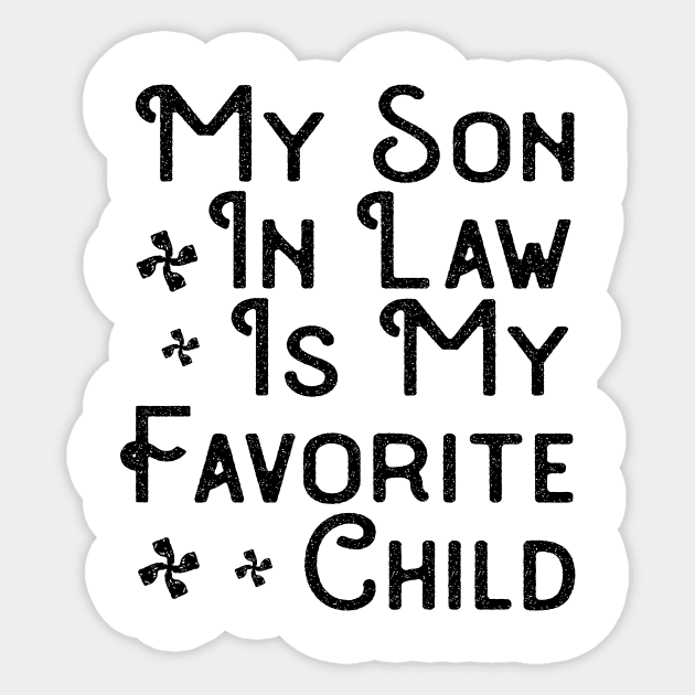 My Son In Law Is My Favorite Child Funny Father Humor Retro Sticker by GloriaArts⭐⭐⭐⭐⭐